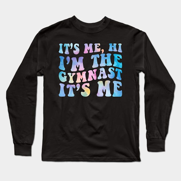 I'm Gymnast Long Sleeve T-Shirt by unaffectedmoor